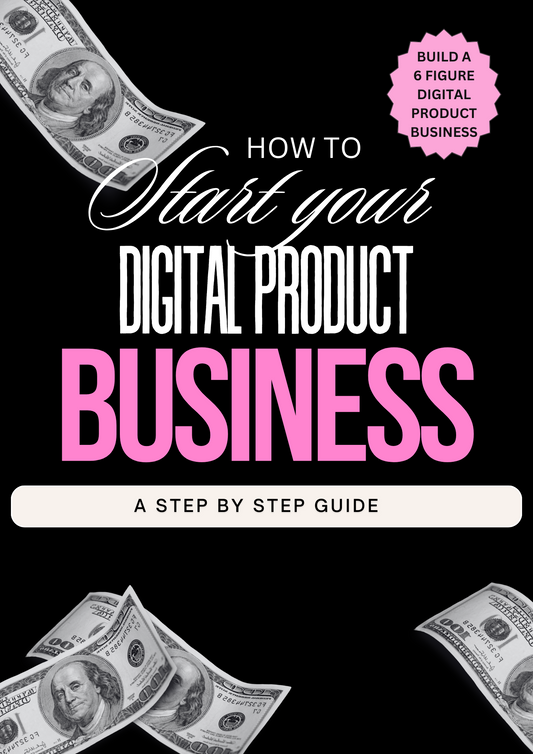 HOW TO START YOUR DIGITAL PRODUCT BUSINESS